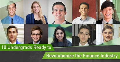 10 Undergrads Ready To Revolutionize The Finance Industry 2 10 Undergrads Ready To Revolutionize The Finance Industry 2