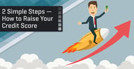 2 Simple Steps to Raise Your Credit Score