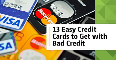 13 Easy Credit Cards To Get With Bad Credit 13 Easy Credit Cards To Get With Bad Credit