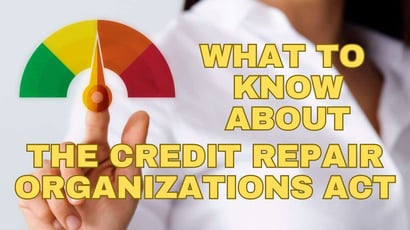 Credit Repair Organizations Act Credit Repair Organizations Act