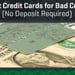Best Credit Cards for Bad Credit & No Deposit in 2024