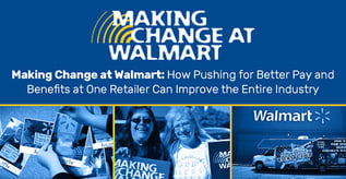 Making Change at Walmart Pushes for Better Pay to Spur Retail Change