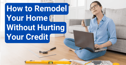 6 Ways Remodel Home Without Hurting Credit