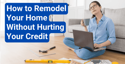 6 Ways Remodel Home Without Hurting Credit 6 Ways Remodel Home Without Hurting Credit