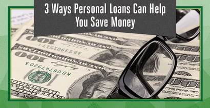 Ways Personal Loans Can Help You Save Money Ways Personal Loans Can Help You Save Money