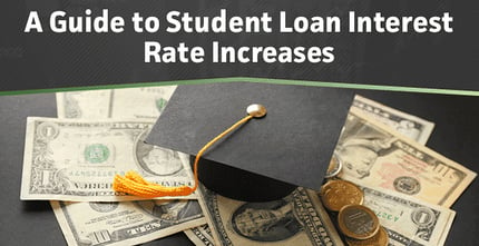 A Guide To Student Loan Interest Rate Increases