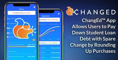 Changed App Helps Users Pay Down Student Loan Changed App Helps Users Pay Down Student Loan