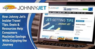 Johnny Jet’s Tips & Resources Help Consumers Travel Smarter