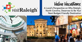Value Vacations — A Local's Perspective on Raleigh