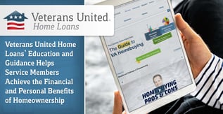 Veterans United Helps Vets Achieve the Benefits of Homeownership