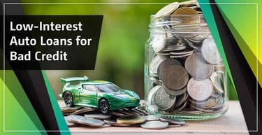 Low Interest Auto Loans For Bad Credit