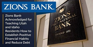Zions Bank Acknowledged for Teaching Positive Financial Habits