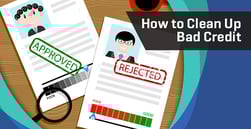 How to Clean Up Bad Credit