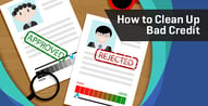 How to Quickly Clean Up Bad Credit