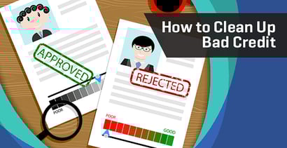 How To Clean Up Bad Credit How To Clean Up Bad Credit