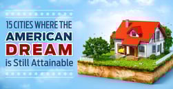 Study: Is the American Dream Still Attainable? 15 Cities Where a High Quality of Life Doesn’t Mean a High Cost of Living