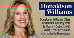 Donaldson Williams Offers Consumer-Friendly Debt Settlement Options with No Up-Front Fees as an Alternative to Bankruptcy