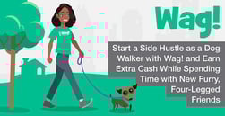 Start a Side Hustle as a Dog Walker with Wag! and Earn Extra Cash While Spending Time with New Furry, Four-Legged Friends