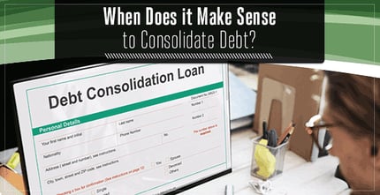 When Does It Make Sense To Consolidate Debt
