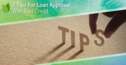 Tips For Loan Approval With Bad Credit Tips For Loan Approval With Bad Credit