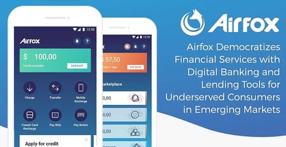 Airfox Democratizes Financial Services In Emerging Markets Airfox Democratizes Financial Services In Emerging Markets