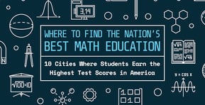 Where to Find the Nation’s Best Math Education: 10 Cities Where Students Earn the Highest Test Scores in America