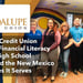 Guadalupe Credit Union Focuses Its Financial Literacy Efforts on High School Students and the New Mexico Communities It Serves