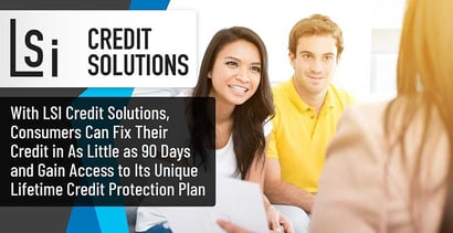 Lsi Credit Solutions Helps You Fix Your Credit And Protect It For Life