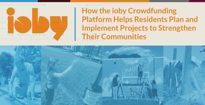 How The Ioby Crowdfunding Platform Helps Improve Communities How The Ioby Crowdfunding Platform Helps Improve Communities
