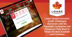 Loans Canada Connects Credit-Challenged Borrowers with the Reputable Companies and Resources They Need to Obtain the Best Available Loan Products