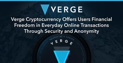 Verge Cryptocurrency Enables Secure Anonymous Online Transactions Verge Cryptocurrency Enables Secure Anonymous Online Transactions