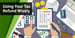9 Ways to Use Your Tax Refund Wisely