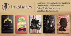 Inkshares Helps Aspiring Writers Crowdfund Their Work and Bring Their Stories to a Worldwide Audience
