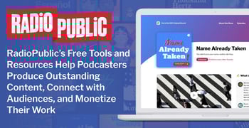 RadioPublic’s Free Tools and Resources Help Podcasters Produce Outstanding Content, Connect with Audiences, and Monetize Their Work RadioPublic’s Free Tools and Resources Help Podcasters Produce Outstanding Content, Connect with Audiences, and Monetize Their Work