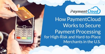 Paymentcloud Secures Payment Processing For High Risk Merchants
