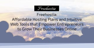 Freehostia: Affordable Tools and Web Hosting for Entrepreneurs