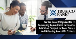 Trustco Bank Recognized for Its Community Commitment to Financial Education, Support for Local Causes, and Delivering Accessible Products