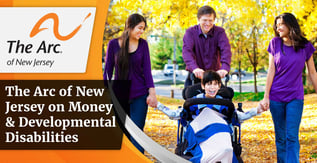 The Arc of New Jersey on Money & Developmental Disabilities