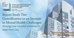 Recent Study Ties Gentrification to an Increase in Mental Health Challenges Among Low-Income Children in New York City