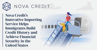 Nova Credit Helps Immigrants Establish Credit In America