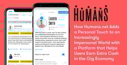 How Humans.net Adds a Personal Touch to an Increasingly Impersonal World with a Platform that Helps Users Earn Extra Cash in the Gig Economy