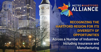 Metro Hartford Offers Diverse Opportunities In Numerous Sectors Metro Hartford Offers Diverse Opportunities In Numerous Sectors