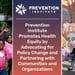 Prevention Institute Promotes Health Equity by Advocating for Policy Change and Partnering with Communities and Organizations