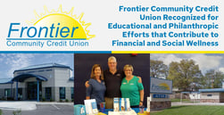 Frontier Community Credit Union Recognized for Educational and Philanthropic Efforts that Contribute to Financial and Social Wellness