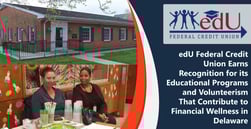 edU Federal Credit Union Earns Recognition for its Educational Programs and Volunteerism That Contribute to Financial Wellness in Delaware