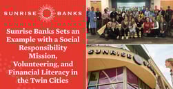 Sunrise Banks Sets an Example with a Social Responsibility Mission, Volunteering, and Financial Literacy in the Twin Cities