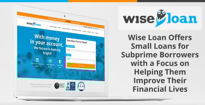 Wise Loan Provides Small Loans For Subprime Borrowers Wise Loan Provides Small Loans For Subprime Borrowers