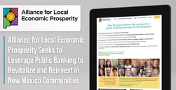 Alliance for Local Economic Prosperity Seeks to Leverage Public Banking to Revitalize and Reinvest in New Mexico Communities
