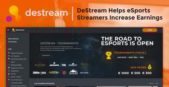 DeStream Leverages Blockchain Technology to Help eSports Streamers Connect with Viewers and Increase Earnings DeStream Leverages Blockchain Technology to Help eSports Streamers Connect with Viewers and Increase Earnings