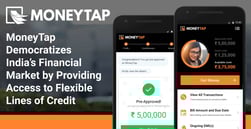 MoneyTap Democratizes India’s Financial Market by Providing Access to Flexible Lines of Credit